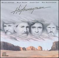 The Highwayman (w/ Willie Nelson, Waylon Jennings & Kris Kristofferson: 1985)