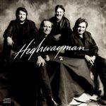 Highwayman 2 (w/ Willie Nelson, Waylon Jennings & Kris Kristofferson: 1990)