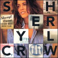 DB, BB, KG, BM, DR, & DS  Sheryl Crow: Tuesday Night Music Club (1993)