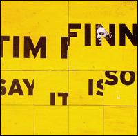 Next Tim Finn album: Say It Is So (2000)