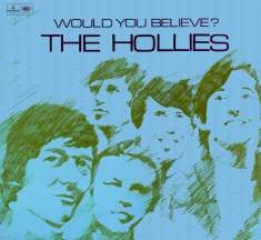 The Hollies: Would You Believe (1966)
