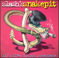 Slashs Snakepit: Its Five OClock Somewhere (1995)