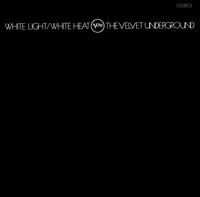 Velvet Underground: White Light/White Heat (1967)